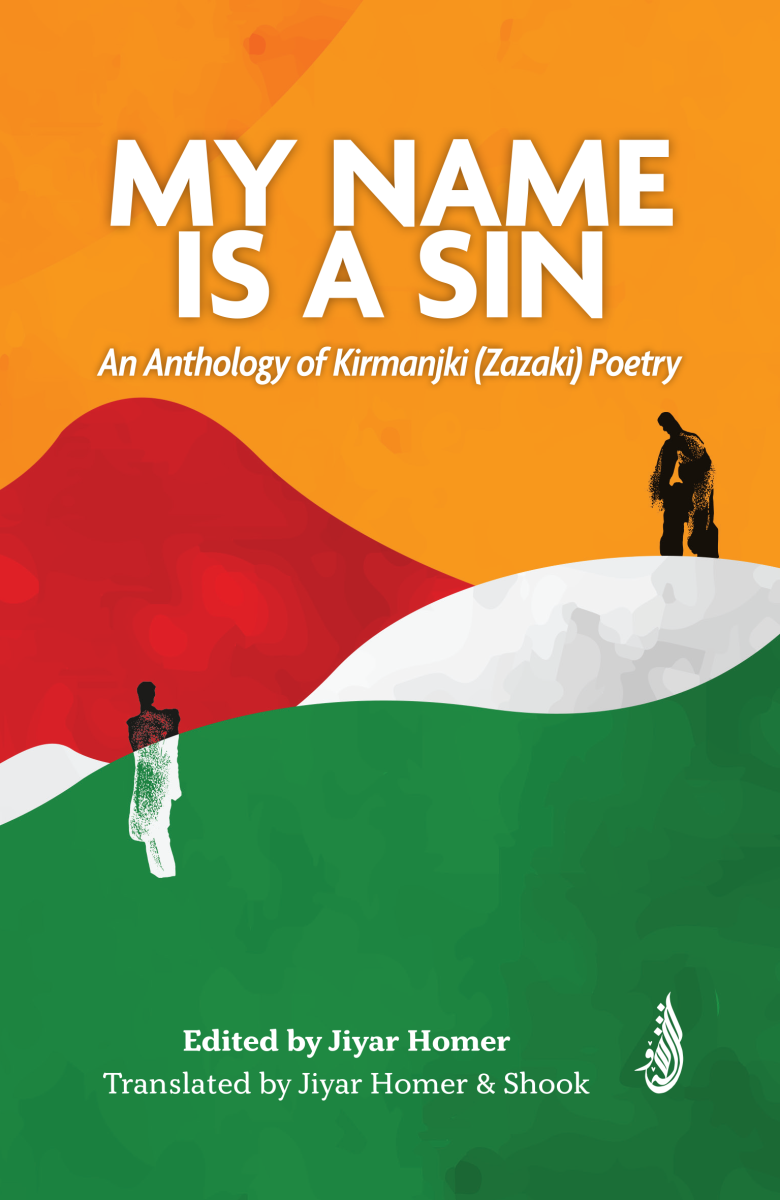 My Name Is a Sin: An Anthology of Kirmanjki (Zazaki) Poetry